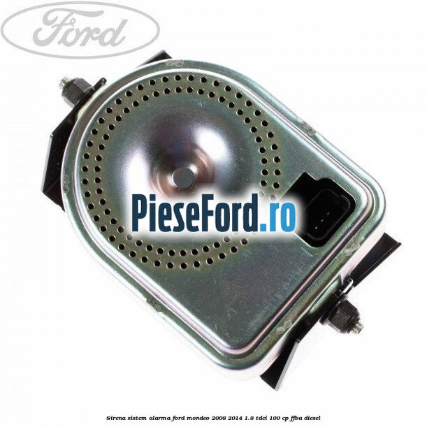 Sirena sistem alarma Ford Mondeo 2008-2014 1.8 TDCi 100 cp FFBA diesel