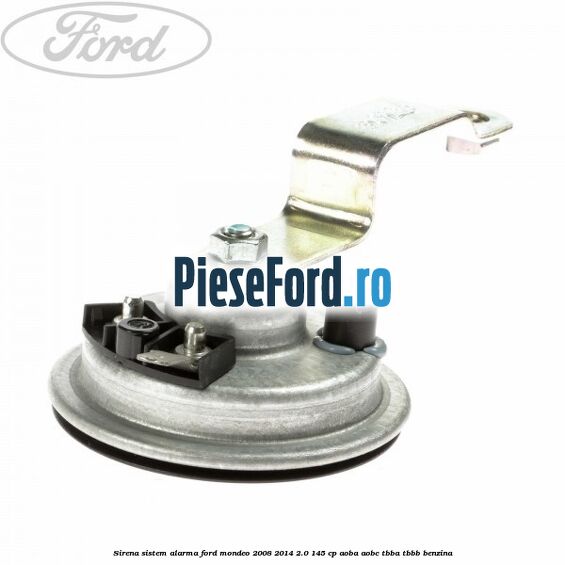 Sirena sistem alarma Ford Mondeo 2008-2014 2.0 145 cp AOBA, AOBC, TBBA, TBBB benzina