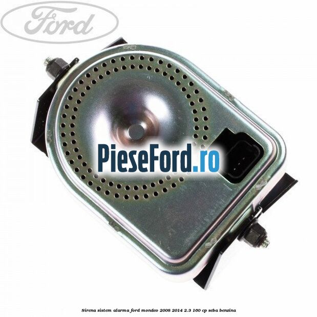 Sirena sistem alarma Ford Mondeo 2008-2014 2.3 160 cp SEBA benzina