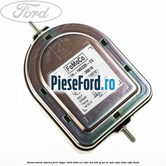Sirena sistem alarma Ford Ranger 2016-2020 3.2 TDCi 4x4 200 cp P5-AT, SA2R, SA2S, SA2W, SAFA diesel