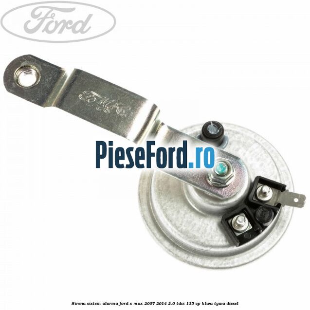 Sirena sistem alarma Ford S-Max 2007-2014 2.0 TDCi 115 cp KLWA, TYWA diesel