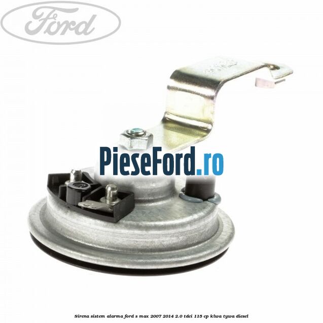 Sirena sistem alarma Ford S-Max 2007-2014 2.0 TDCi 115 cp KLWA, TYWA diesel