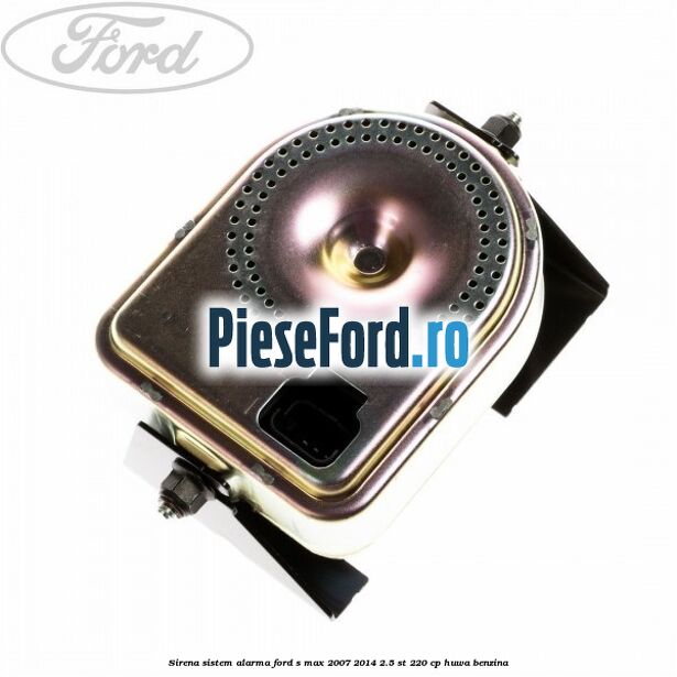 Sirena sistem alarma Ford S-Max 2007-2014 2.5 ST 220 cp HUWA benzina