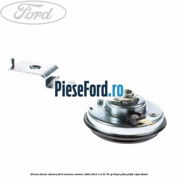 Sirena sistem alarma Ford Tourneo Connect 2002-2014 1.8 Di 75 cp BHPA, P7PA, P7PB, R2PA diesel
