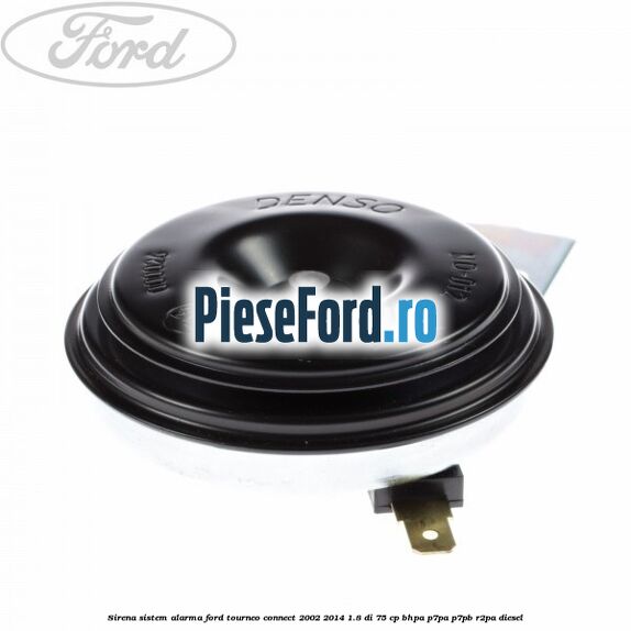 Sirena sistem alarma Ford Tourneo Connect 2002-2014 1.8 Di 75 cp BHPA, P7PA, P7PB, R2PA diesel