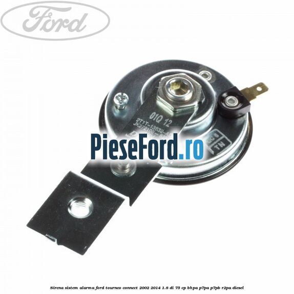 Sirena sistem alarma Ford Tourneo Connect 2002-2014 1.8 Di 75 cp BHPA, P7PA, P7PB, R2PA diesel