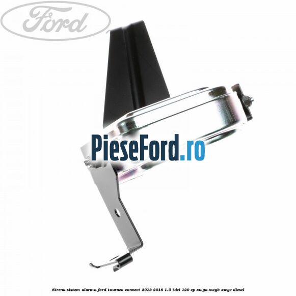 Sirena sistem alarma Ford Tourneo Connect 2013-2018 1.5 TDCi 120 cp Sirena sistem alarma Ford Tourneo Connect 2013-2018 1.5 TDCi 120 cp XWGA, XWGB, XWGC diesel