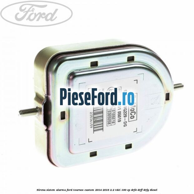 Sirena sistem alarma Ford Tourneo Custom 2014-2018 2.2 TDCi 100 cp DRF4, DRFF, DRFG diesel