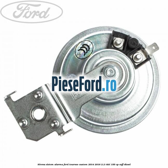 Sirena sistem alarma Ford Tourneo Custom 2014-2018 2.2 TDCi 155 cp CVFF diesel