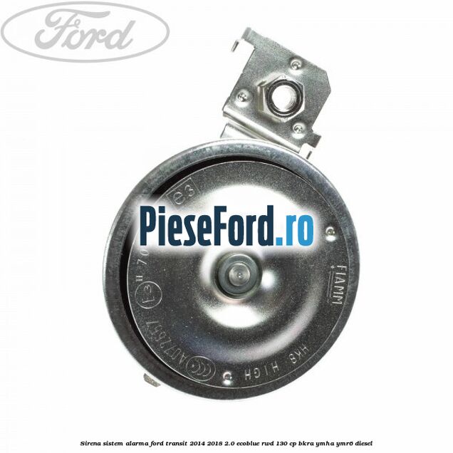 Sirena sistem alarma Ford Transit 2014-2018 2.0 EcoBlue RWD 130 cp BKRA, YMHA, YMR6 diesel