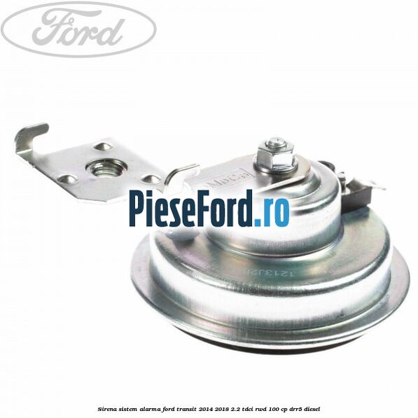 Sirena sistem alarma Ford Transit 2014-2018 2.2 TDCi RWD 100 cp Sirena sistem alarma Ford Transit 2014-2018 2.2 TDCi RWD 100 cp DRR5 diesel
