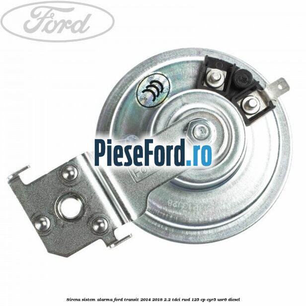 Sirena sistem alarma Ford Transit 2014-2018 2.2 TDCi RWD 125 cp CYR5, USR6 diesel