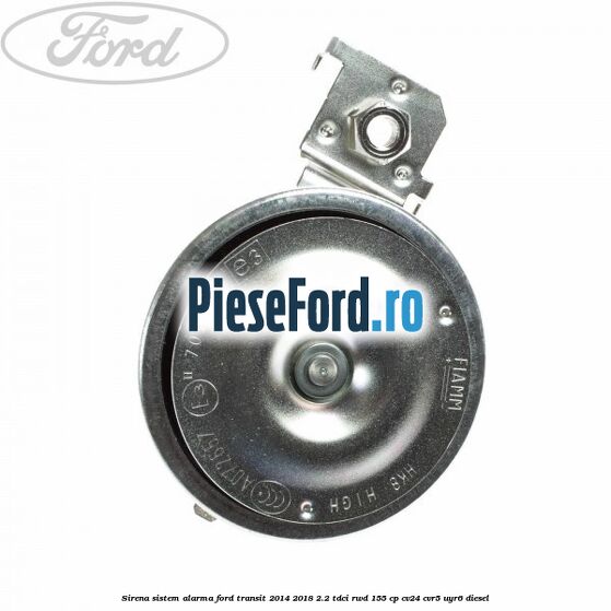 Sirena sistem alarma Ford Transit 2014-2018 2.2 TDCi RWD 155 cp CV24, CVR5, UYR6 diesel