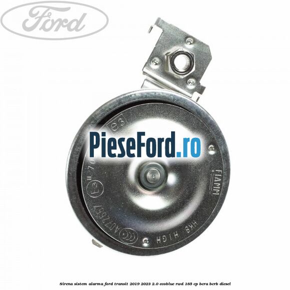 Sirena sistem alarma Ford Transit 2019-2023 2.0 EcoBlue RWD 185 cp Sirena sistem alarma Ford Transit 2019-2023 2.0 EcoBlue RWD 185 cp BCRA, BCRB diesel