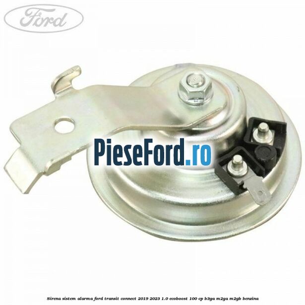 Sirena sistem alarma Ford Transit Connect 2019-2023 1.0 EcoBoost 100 cp B3GA, M2GA, M2GB benzina