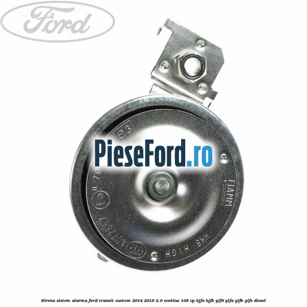 Sirena sistem alarma Ford Transit Custom 2014-2018 2.0 EcoBlue 105 cp BJFA, BJFB, YLF6, YLFA, YLFB, YLFS diesel