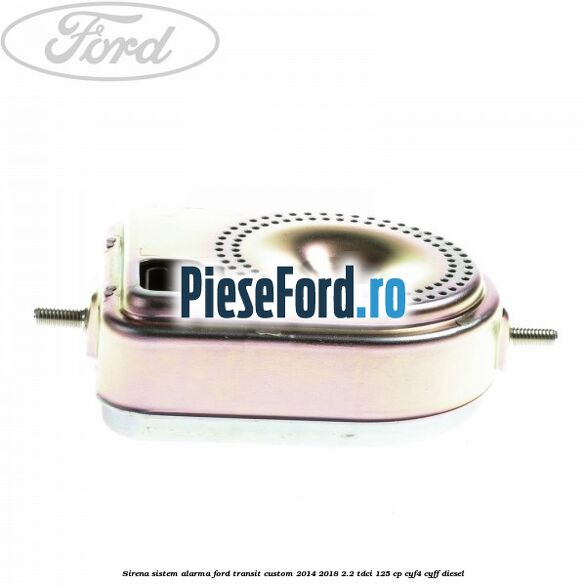 Sirena sistem alarma Ford Transit Custom 2014-2018 2.2 TDCi 125 cp Sirena sistem alarma Ford Transit Custom 2014-2018 2.2 TDCi 125 cp CYF4, CYFF diesel