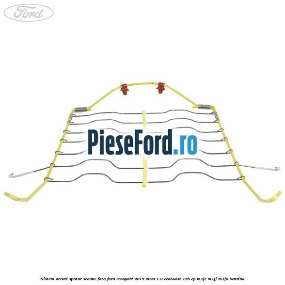 Sistem arcuri spatar scaune fata Ford EcoSport 2019-2023 1.0 EcoBoost 125 cp M1JC, M1JJ, M1JU benzina
