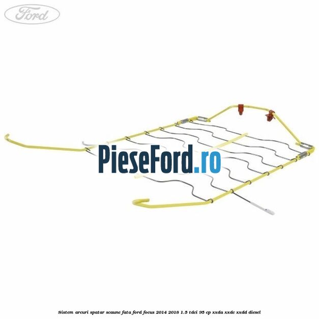 Sistem arcuri spatar scaune fata Ford Focus 2014-2018 1.5 TDCi 95 cp Sistem arcuri spatar scaune fata Ford Focus 2014-2018 1.5 TDCi 95 cp XXDA, XXDC, XXDD diesel