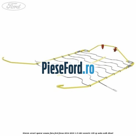 Sistem arcuri spatar scaune fata Ford Focus 2014-2018 1.5 TDCi ECOnetic 105 cp Sistem arcuri spatar scaune fata Ford Focus 2014-2018 1.5 TDCi ECOnetic 105 cp AEDA, XXDB diesel