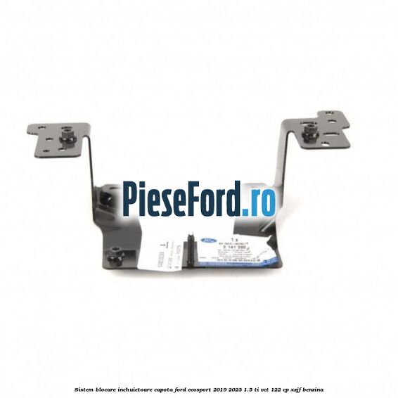 Sistem blocare inchuietoare capota Ford EcoSport 2019-2023 1.5 Ti-VCT 122 cp XZJF benzina