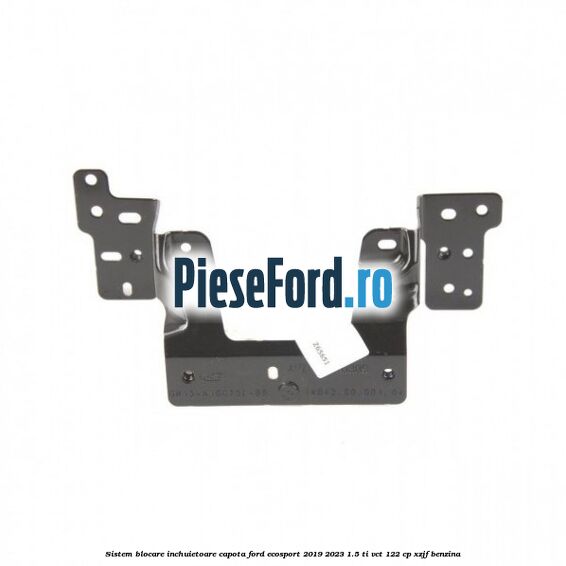Sistem blocare inchuietoare capota Ford EcoSport 2019-2023 1.5 Ti-VCT 122 cp Sistem blocare inchuietoare capota Ford EcoSport 2019-2023 1.5 Ti-VCT 122 cp XZJF benzina