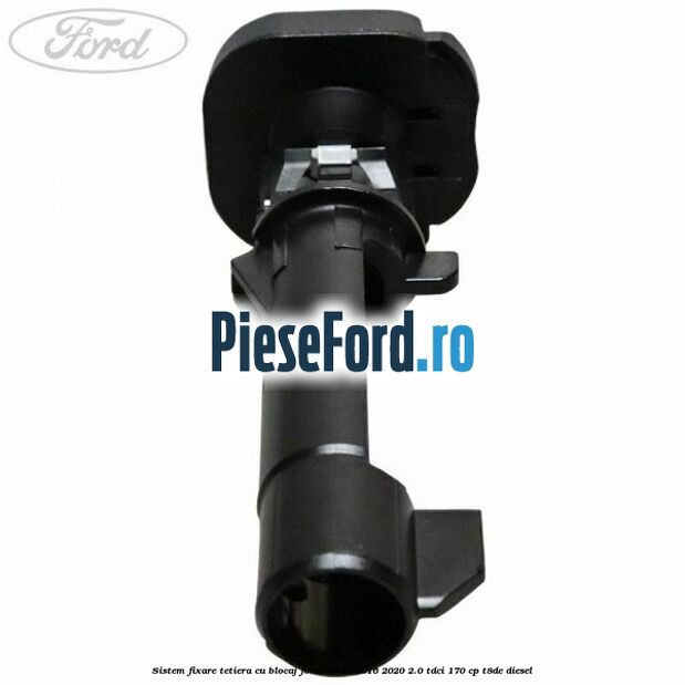 Sistem fixare tetiera cu blocaj Ford C-Max 2016-2020 2.0 TDCi 170 cp T8DE diesel