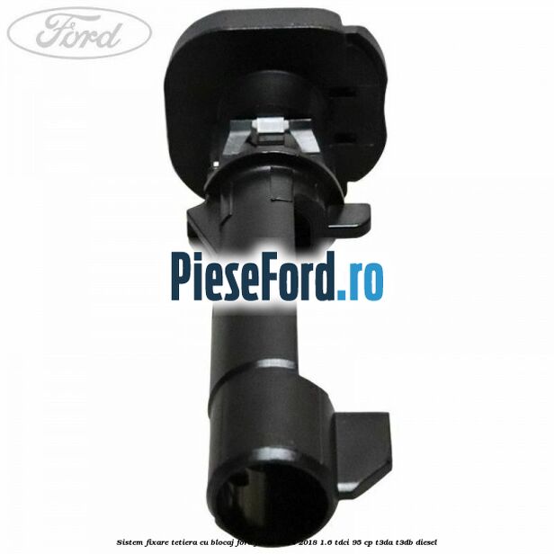 Sistem fixare tetiera cu blocaj Ford Focus 2014-2018 1.6 TDCi 95 cp Sistem fixare tetiera cu blocaj Ford Focus 2014-2018 1.6 TDCi 95 cp T3DA, T3DB diesel