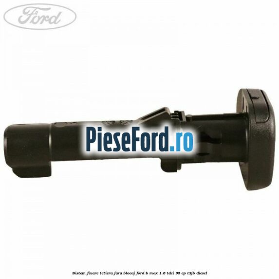Sistem fixare tetiera fara blocaj Ford B-Max 1.6 TDCi 95 cp Sistem fixare tetiera fara blocaj Ford B-Max 1.6 TDCi 95 cp T3JB diesel