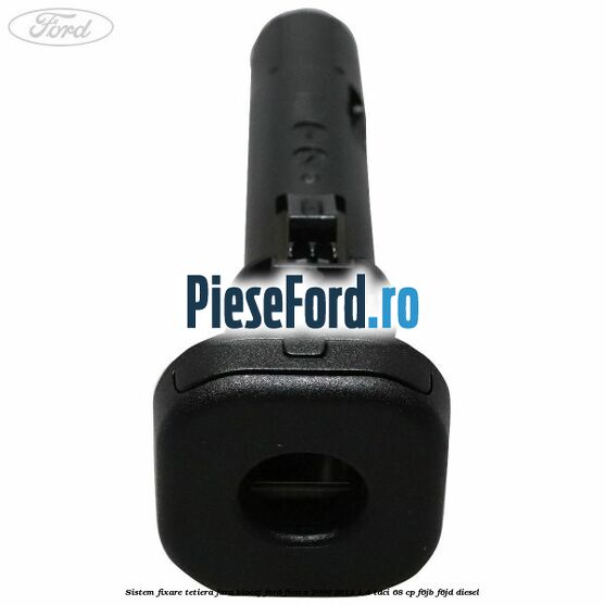 Sistem fixare tetiera fara blocaj Ford Fiesta 2008-2012 1.4 TDCi 68 cp F6JB, F6JD diesel