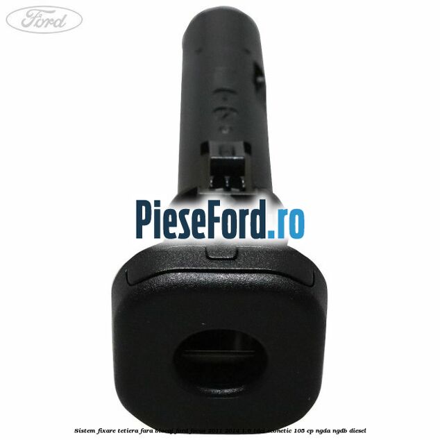 Sistem fixare tetiera fara blocaj Ford Focus 2011-2014 1.6 TDCi ECOnetic 105 cp NGDA, NGDB diesel