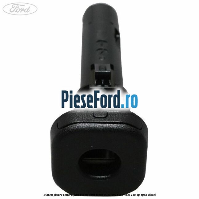 Sistem fixare tetiera fara blocaj Ford Focus 2011-2014 2.0 TDCi 115 cp TYDA diesel