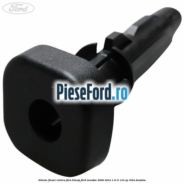 Sistem fixare tetiera fara blocaj Ford Mondeo 2008-2014 1.6 Ti 110 cp RHBA benzina