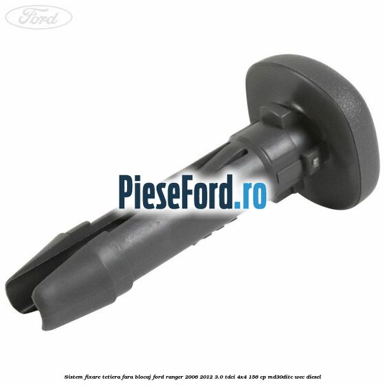 Sistem fixare tetiera fara blocaj Ford Ranger 2006-2012 3.0 TDCi 4x4 156 cp MD30DITC, WEC diesel