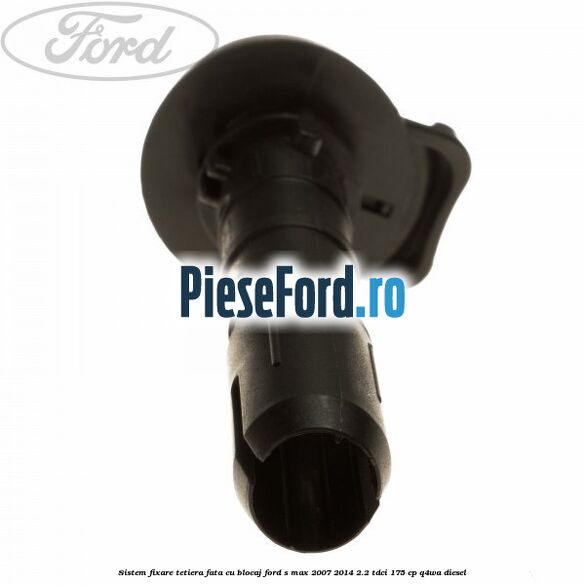 Sistem fixare tetiera fata cu blocaj Ford S-Max 2007-2014 2.2 TDCi 175 cp Q4WA diesel