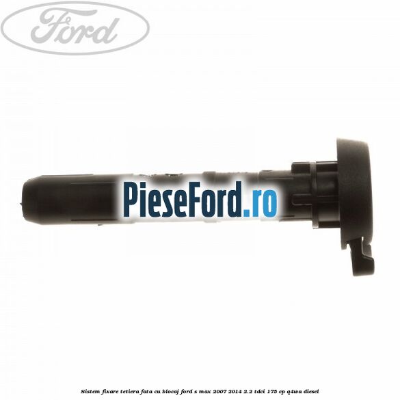 Sistem fixare tetiera fata cu blocaj Ford S-Max 2007-2014 2.2 TDCi 175 cp Q4WA diesel