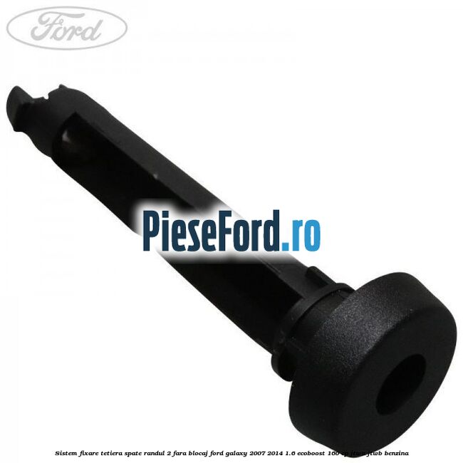 Sistem fixare tetiera spate randul 2 fara blocaj Ford Galaxy 2007-2014 1.6 EcoBoost 160 cp JTWA, JTWB benzina