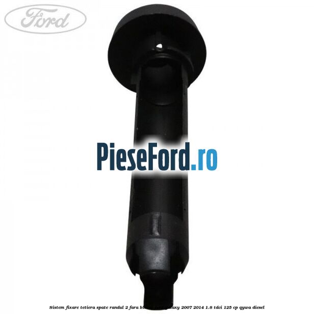 Sistem fixare tetiera spate randul 2 fara blocaj Ford Galaxy 2007-2014 1.8 TDCi 125 cp QYWA diesel