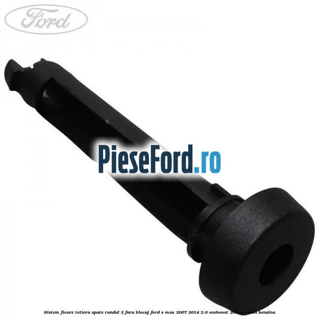 Sistem fixare tetiera spate randul 2 fara blocaj Ford S-Max 2007-2014 2.0 EcoBoost 203 cp Sistem fixare tetiera spate randul 2 fara blocaj Ford S-Max 2007-2014 2.0 EcoBoost 203 cp TNWA benzina