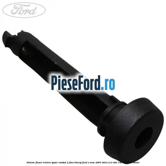 Sistem fixare tetiera spate randul 2 fara blocaj Ford S-Max 2007-2014 2.0 TDCi 130 cp AZWA diesel