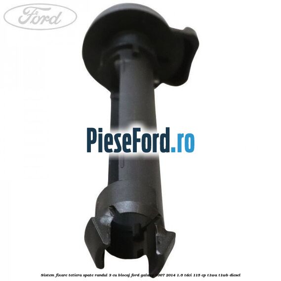 Sistem fixare tetiera spate randul 3 cu blocaj Ford Galaxy 2007-2014 1.6 TDCi 115 cp Sistem fixare tetiera spate randul 3 cu blocaj Ford Galaxy 2007-2014 1.6 TDCi 115 cp T1WA, T1WB diesel