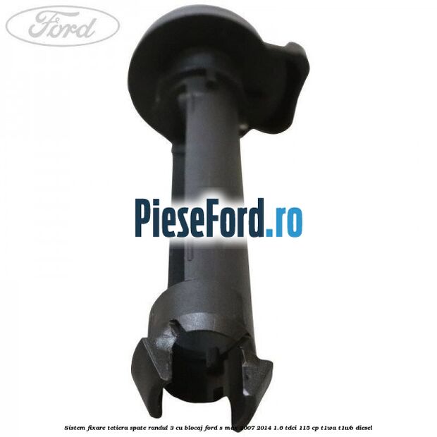 Sistem fixare tetiera spate randul 3 cu blocaj Ford S-Max 2007-2014 1.6 TDCi 115 cp T1WA, T1WB diesel