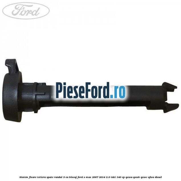Sistem fixare tetiera spate randul 3 cu blocaj Ford S-Max 2007-2014 2.0 TDCi 140 cp QXWA, QXWB, QXWC, UFWA diesel