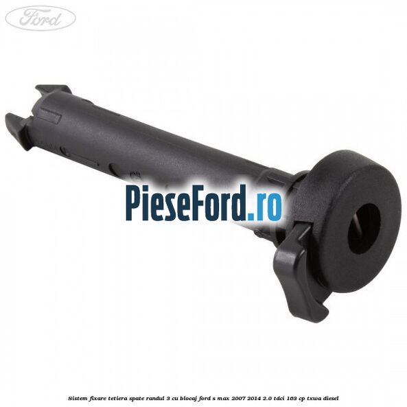 Sistem fixare tetiera spate randul 3 cu blocaj Ford S-Max 2007-2014 2.0 TDCi 163 cp TXWA diesel