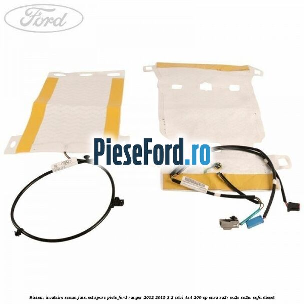 Sistem incalzire scaun fata echipare piele Ford Ranger 2012-2015 3.2 TDCi 4x4 200 cp ENSA, SA2R, SA2S, SA2W, SAFA diesel