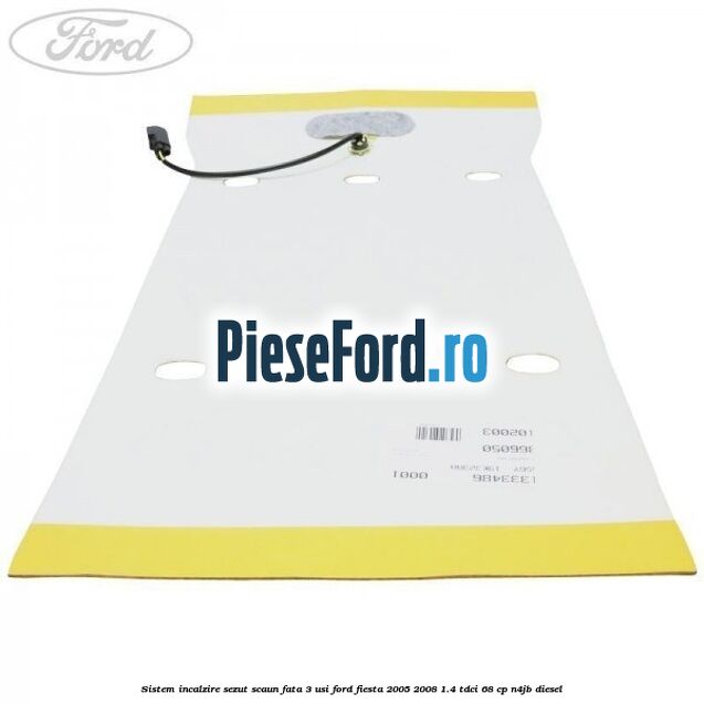 Sistem incalzire sezut scaun fata 3 usi Ford Fiesta 2005-2008 1.4 TDCi 68 cp Sistem incalzire sezut scaun fata 3 usi Ford Fiesta 2005-2008 1.4 TDCi 68 cp N4JB diesel