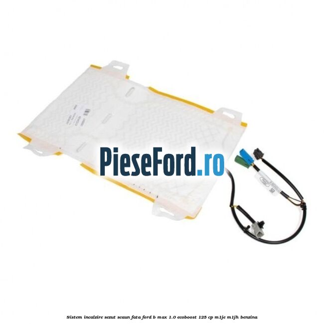 Sistem incalzire sezut scaun fata Ford B-Max 1.0 EcoBoost 125 cp M1JE, M1JH benzina