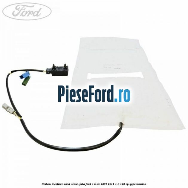 Sistem incalzire sezut scaun fata Ford C-Max 2007-2011 1.8 122 cp Sistem incalzire sezut scaun fata Ford C-Max 2007-2011 1.8 122 cp QQDC benzina