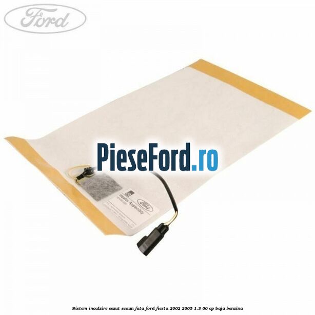 Sistem incalzire sezut scaun fata Ford Fiesta 2002-2005 1.3 60 cp BAJA benzina