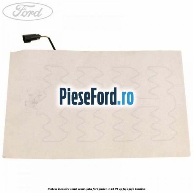 Sistem incalzire sezut scaun fata Ford Fusion 1.25 75 cp FUJA, FUJB benzina